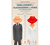 Embellissement et rajeunissement du visage par la médecine esthétique. Approche multi disciplinaire