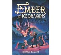 Ember and the Ice Dragons by Heather Fawcett Paperback Book Heather Fawcett (Auteur)