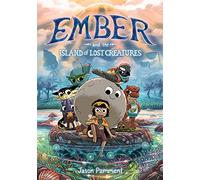 Ember and the Island of Lost Creatures: A Graphic Novel