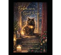 Ember and the Quiet Way: A Story of Listening, Patience, and the Warmth That Travels