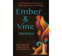 Ember and Vine Nonfiction Ember and Vine Anthologies - Cantrell Julie - Ember and Vine Press - ebook (ePub) - Livre