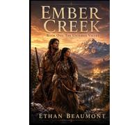 EMBER CR ook One: The Untamed Valley: A sweeping historical frontier saga of forbidden love, hidden civilizations, and the birth of an American legend.