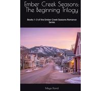 Ember Creek Seasons: The Beginning Trilogy: Books 1-3 of the Ember Creek Seasons Romance Series