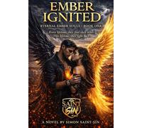 Ember Ignited: An Angel-Demon Reincarnation Romance Across Lifetimes Set in Lisbon, Portugal