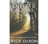 Embers & Altars: Poems from the Wilderness to the Word
