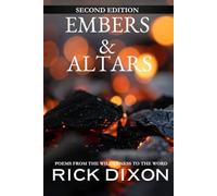 Embers & Altars-SECOND EDITION: Poems From The Wilderness To The Word