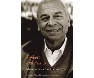 [(Embers and Ashes: Memoirs of an Arab Intellectual )] [Author: Hisham Sharabi] [Nov-2007]