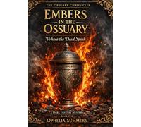 Embers in the Ossuary: Where the Dead Speak