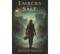 Embers in the Salt: A Character-Driven Gritty Fantasy Novel