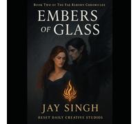 Embers of Glass: Book Two of The Fae Reborn Chronicles