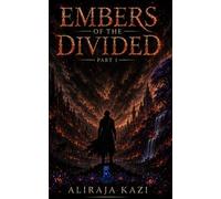 Embers of the Divided: Part 1