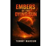 Embers of the Dying Sun
