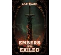 Embers of the Exiled: A War-Torn Romance of Shadows, Sacrifice, and Unbreakable Bonds