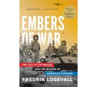 Embers of War: The Fall of an Empire and the Making of America's Vietnam