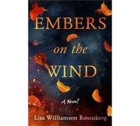 Embers on the Wind by Lisa Williamson Rosenberg Lisa Williamson Rosenberg (Auteur)