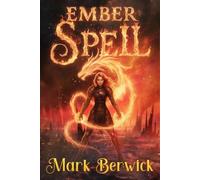 EmberSpell: Dystopian Epic Fantasy (The Spirit Call Series Book 1) with Dragons