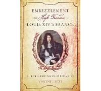 Embezzlement And High Treason In Louis Xiv's France