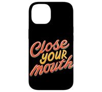 Emblème coloré « Close Your Mouth » Coque pour iPhone 14