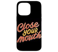 Emblème coloré « Close Your Mouth » Coque pour iPhone 14 Pro Max