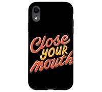 Emblème coloré « Close Your Mouth » Coque pour iPhone XR