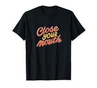 Emblème coloré « Close Your Mouth » T-Shirt