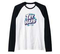 Emblème Cool Try Hard pour Un Look Cool et décontracté Manche Raglan