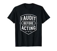 Emblème de l'état d'esprit de l'auditeur Interne I Avant d'agir T-Shirt