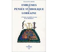 Emblèmes et pensée symbolique en Lorraine, 1525-1633: "comme un jardin au coeur de la chrétienté"