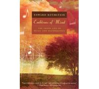 Emblems Of Mind : The Inner Life Of Music And Mathematics