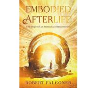 Embodied Afterlife: The Hope of an Immediate Resurrection