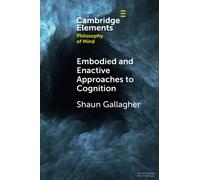 Embodied and Enactive Approaches to Cognition