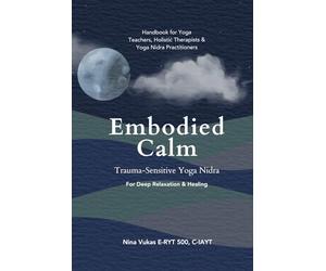 Embodied Calm Trauma-Sensitive Yoga Nidra: For Deep Relaxation & Healing