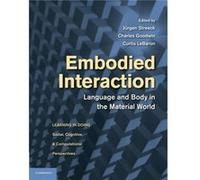 Embodied Interaction: Language And Body In The Material World (Learning In Doing: Social, Cognitive And Computational Perspectives) (Paperback) Jurgen Streeck, Charles Goodwin, Curtis D Lebaron (Auteu