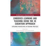Embodied Learning and Teaching Using the 4e Cognition Approach: Exploring Perspectives in Teaching Practices