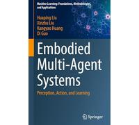 Embodied Multi-agent Systems: Perception, Action and Learning
