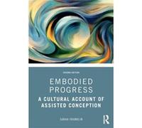 Embodied Progress by Sarah Franklin Sarah Franklin (Auteur)