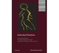 Embodied Realities: Tracing Multitudes in Germanophone Feminist and Queer Literature, Film, and Art