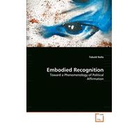 Embodied Recognition: Toward A Phenomenology Of Political Affirmation