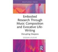 Embodied Research Through Music Composition And Evocative Life-Writing