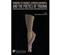 Embodied Testimonies, Gendered Memories, And The Poetics Of Trauma