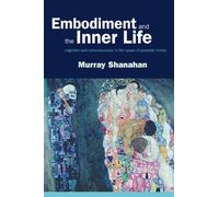 Embodiment and the inner life: Cognition and Consciousness in the Space of Possible Minds