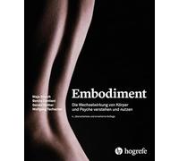 Embodiment – Comprendre et utiliser l'interaction corps et psyché