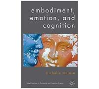 Embodiment, Emotion, And Cognition