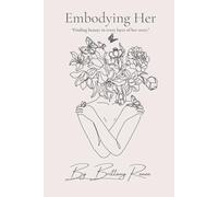 Embodying Her: Finding beauty in every layer of her story