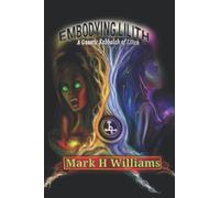 Embodying Lilith: A Gnostic Kabbalah Of Lilith