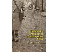 Embodying Memory In Contemporary Spain