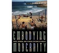 Embodying Modernity by Daniel Silva Daniel Silva (Auteur)