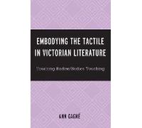 Embodying The Tactile In Victorian Literature