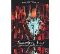 Embodying Voice: Singing Verdi, Singing Wagner - [Version Originale] Inconnu (Auteur)