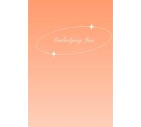 Embodying You: The 5-Minute Gratitude Journal for the High-Achieving Woman